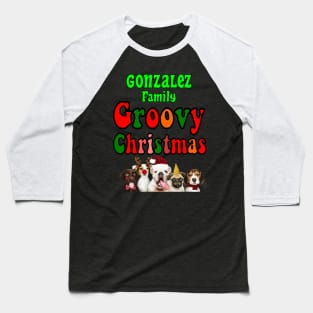 Family Christmas - Groovy Christmas GONZALEZ family, family christmas t shirt, family pjama t shirt Baseball T-Shirt